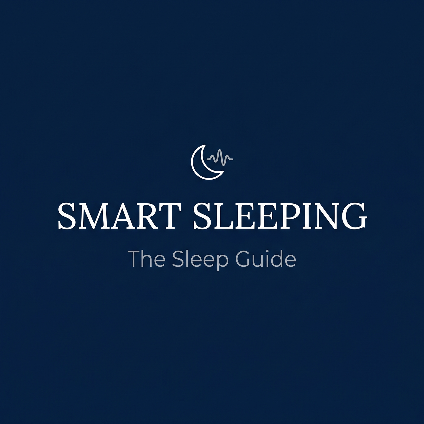 FREE Copy of Smart Sleeping: The Sleep Guide
